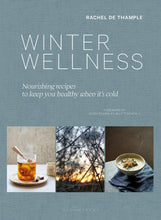 Load image into Gallery viewer, Winter Wellness: Nourishing Recipes to Keep You Healthy

