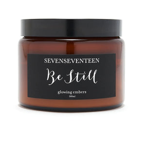 ‘Be Still’ candle - Glowing Embers - 500ml